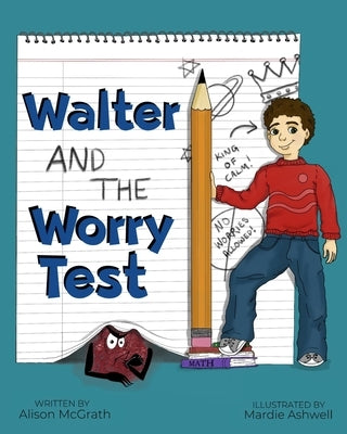 Walter and the Worry Test by McGrath, Alison