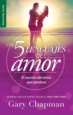 Los 5 Lenguajes del Amor (Edición Revisada) - Serie Favoritos (Edición de Bolsillo): El Secreto del Amor Que Perdura (Spanish Edition) by Chapman, Gary