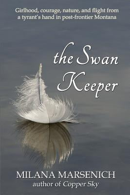 The Swan Keeper by Marsenich, Milana