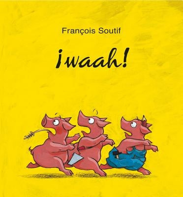 Waaah! by Soutif, Francois