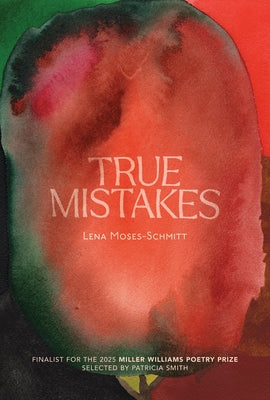 True Mistakes by Moses-Schmitt, Lena