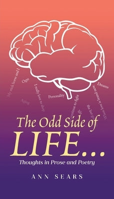 The Odd Side of Life...: Thoughts in Prose and Poetry by Sears, Ann