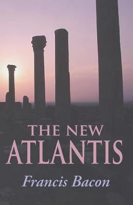 The New Atlantis by Bacon, Francis