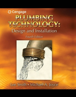 Plumbing Technology: Design and Installation by Smith, Lee