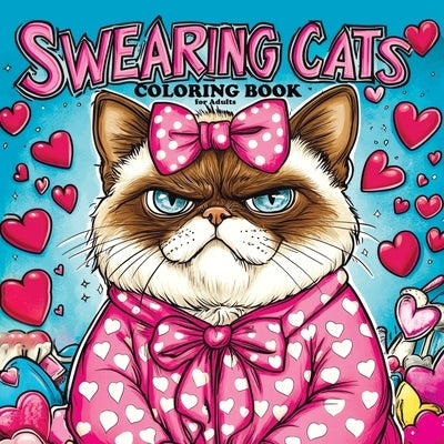 Swearing Cats Coloring Book for Adults: Funny and Humorous Pages of Grumpy Kitties for Women and Men Who Love Sweary Meowing and Relaxation by Temptress, Tone