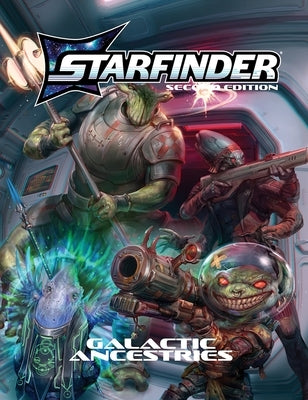 Starfinder Galactic Ancestries by Starfinder Development Team