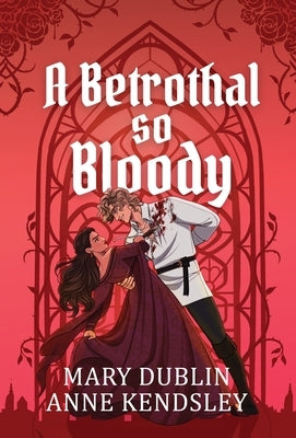 A Betrothal So Bloody: A Dark Fantasy Vampire Romance by Dublin, Mary