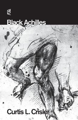 Black Achilles by Crisler, Curtis L.