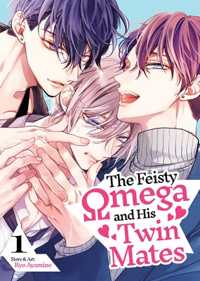 The Feisty Omega and His Twin Mates Vol. 1 by Ayamine, Ryo