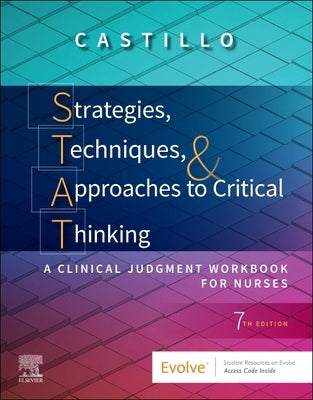 Strategies, Techniques, & Approaches to Critical Thinking: A Clinical Judgment Workbook for Nurses by Castillo, Sandra Luz Martinez de