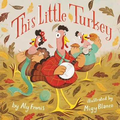 This Little Turkey by Fronis, Aly