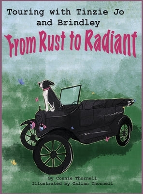 Touring with Tinzie Jo and Brindley: From Rust to Radiant by Thornell, Connie