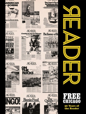 Free Chicago: 50 Years of the Reader by Hass, Christopher
