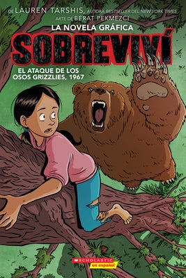 Sobreviví El Ataque de Los Osos Grizzlies, 1967 (Graphix) (I Survived the Attack of the Grizzlies, 1967): Volume 5 by Tarshis, Lauren