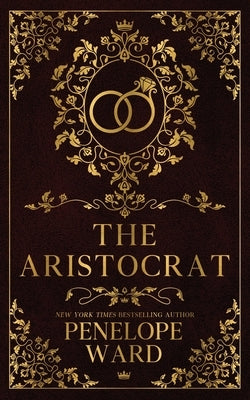 The Aristocrat: (Special Edition) by Ward, Penelope