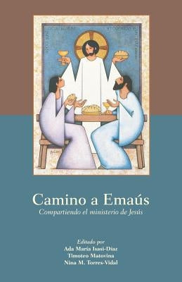 Camino a Emaus by Matovina, Timothy M.