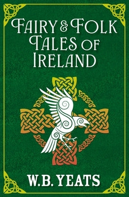 Fairy & Folk Tales of Ireland by Yeats, W. B.