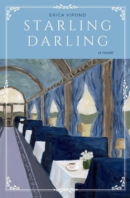 Starling Darling by Vipond, Erica