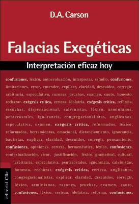 El Falacias Exegeticas: Interpretacion Eficaz Hoy by Carson, D. A.
