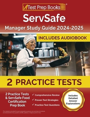 ServSafe Manager Study Guide 2024-2025: 2 Practice Tests and ServSafe Food Certification Prep Book [Includes Detailed Answer Explanations] by Morrison, Lydia