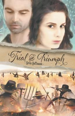 Trial and Triumph by Hoffmann, Kevin