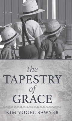 The Tapestry of Grace by Sawyer, Kim Vogel