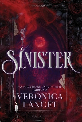Sinister: A Dark Academia Gothic Romance by Lancet, Veronica
