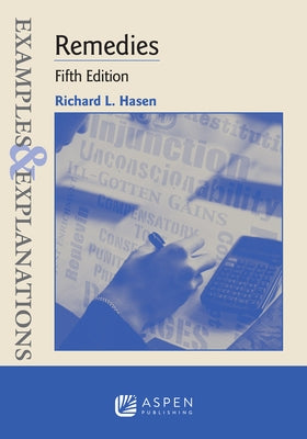 Examples & Explanations for Remedies by Hasen, Richard L.