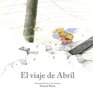 El Viaje de Abril by Piccione, Annamaria