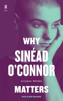 Why Sin?ad O'Connor Matters by McCabe, Allyson