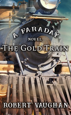 The Gold Train by Vaughan, Robert