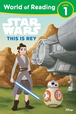 World of Reading: Star Wars: This Is Rey by Lucasfilm Press