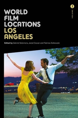 World Film Locations: Los Angeles: Volume 2 by Solomons, Gabriel