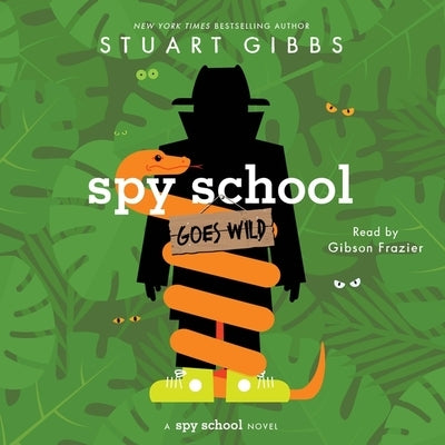 Spy School Goes Wild by Gibbs, Stuart