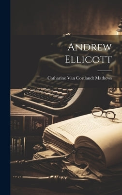 Andrew Ellicott by Mathews, Catharine Van Cortlandt [From
