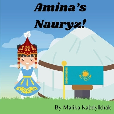 Amina's Nauryz by Kabdylkhak, Malika