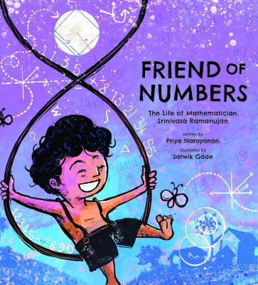 Friend of Numbers: The Life of Mathematician Srinivasa Ramanujan by Narayanan, Priya