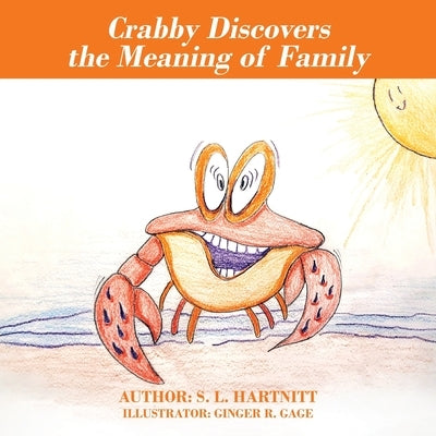 Crabby Discovers the Meaning of Family by Hartnitt, S. L.