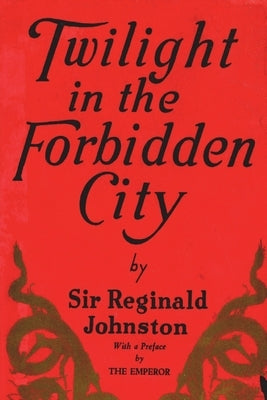 Twilight in the Forbidden City by Johnston, Reginald Fleming