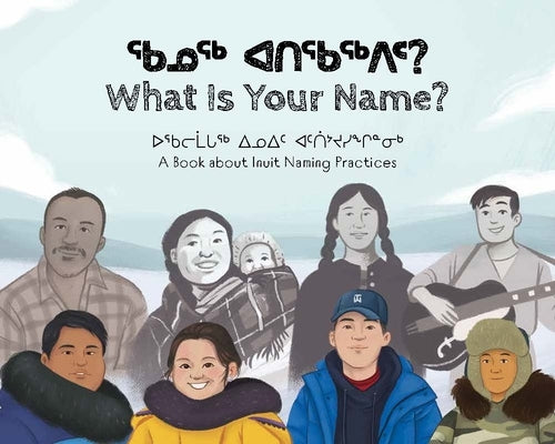 What Is Your Name?: Bilingual Inuktitut and English Edition by Kusugak, Kukik