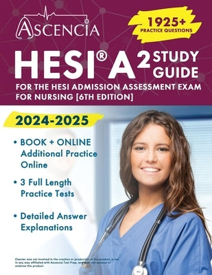 HESI A2 Study Guide 2024-2025: 1925+ Practice Questions for the HESI Admission Assessment Exam for Nursing by Downs, Jeremy