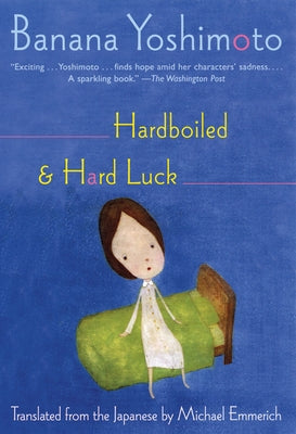 Hardboiled & Hard Luck by Yoshimoto, Banana