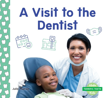 A Visit to the Dentist by Murray, Julie