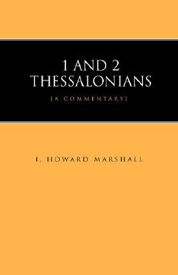 1 and 2 Thessalonians by Marshall, I. Howard