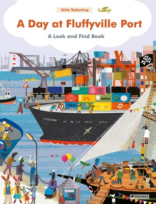 A Day at Fluffyville Port: A Look and Find Book by Teckentrup, Britta