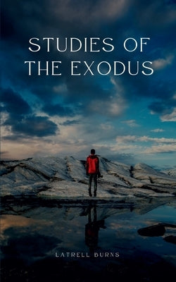 Studies of the Exodus by Burns, Latrell