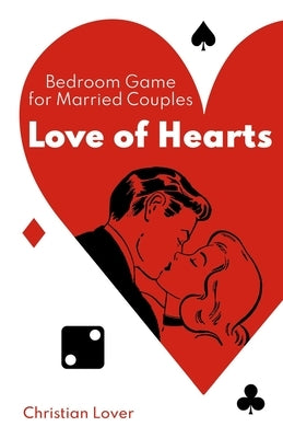 Love of Hearts: Bedroom Game for Married Couples by Lover, Christian