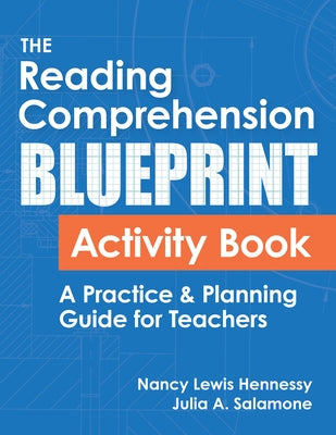 The Reading Comprehension Blueprint Activity Book: A Practice & Planning Guide for Teachers by Hennessy, Nancy Lewis