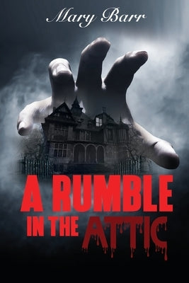 A Rumble in the Attic by Barr, Mary