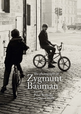 The Photographs of Zygmunt Bauman by Beilharz, Peter